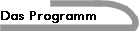 Das Programm