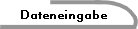 Dateneingabe